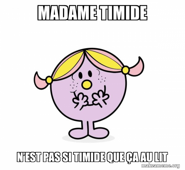 Madame Timide N est Pas Si Timide Que a Au Lit Little Miss Meme Madame Timide N est Pas Si Timide Que a Au Lit Little Miss Meme