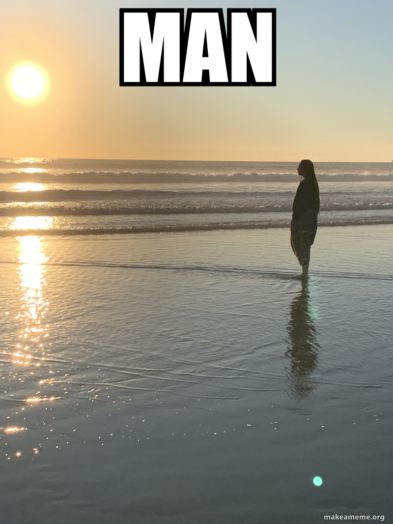 Man Meme Text man Meme Generator