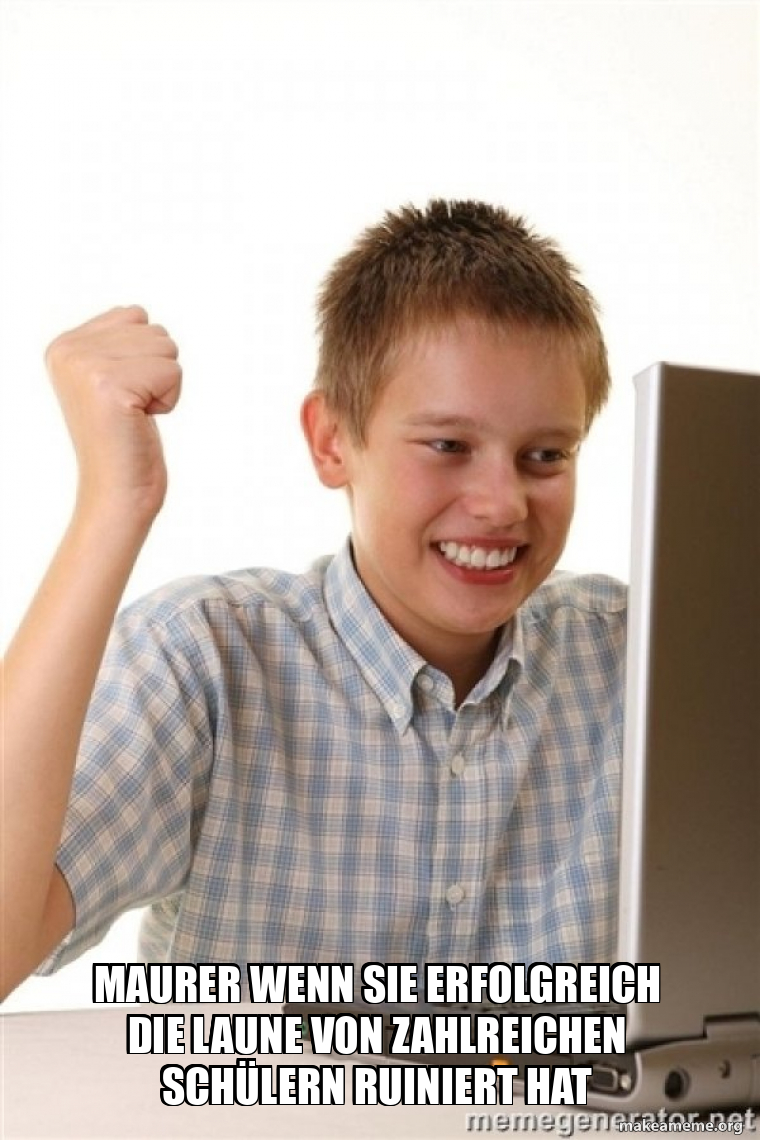 Maurer wenn sie erfolgreich die Laune von zahlreichen Schülern ruiniert