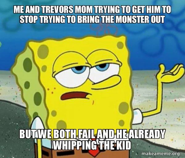 Tough Spongebob (I'll have you know) meme