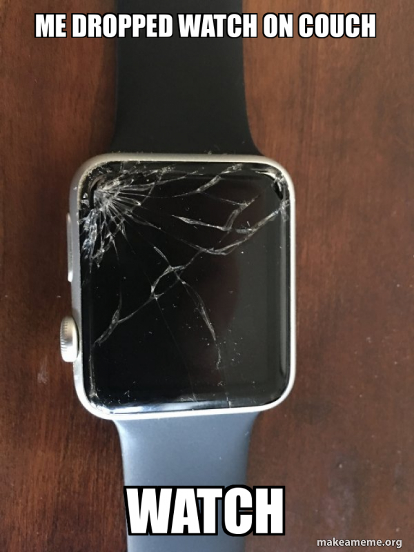 Broken Apple Watch meme