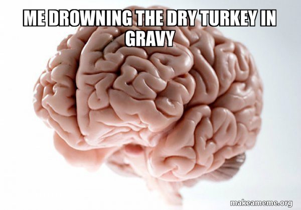 Scumbag Brain meme