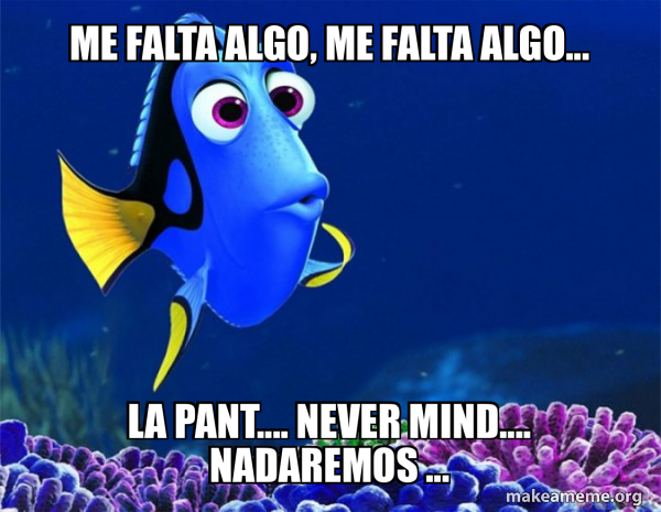 Dory from Nemo (5 second memory) meme