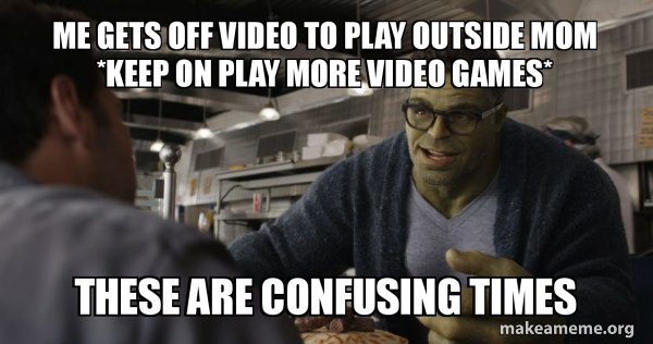 Hulk - These are Confusing Times meme