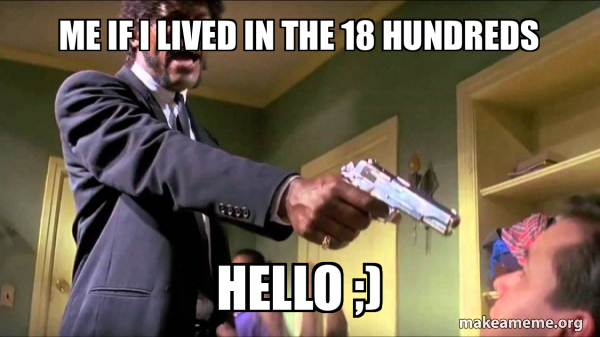 me if i lived in the 18 hundreds hello ;) - Samuel L. Jackson Say What ...