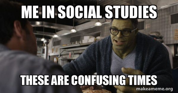 Hulk - These are Confusing Times meme