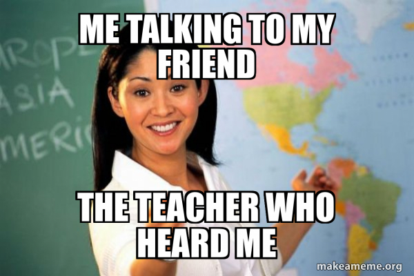 Unhelpful High School Teacher meme