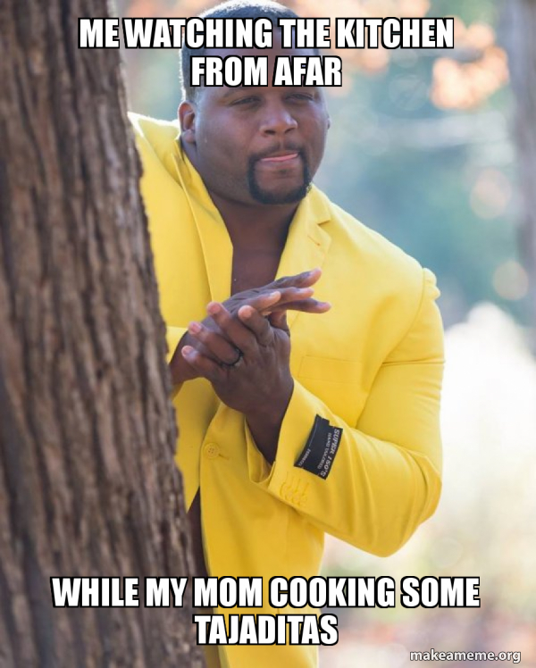 Me watching the kitchen from afar while my mom cooking some tajaditas
