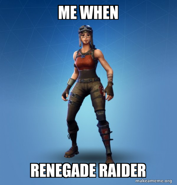 Renegade Raider Fortnite Skin meme