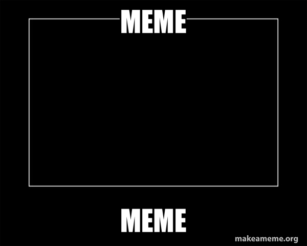 meme meme - Motivational Meme Meme Generator