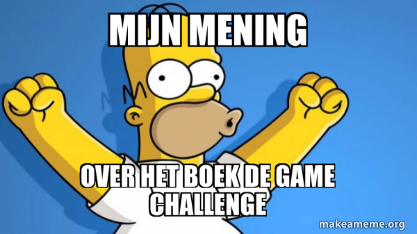 mijn mening over het boek de game challenge - Happy Homer Meme Generator