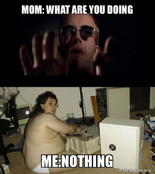 Mom What Are You Doing