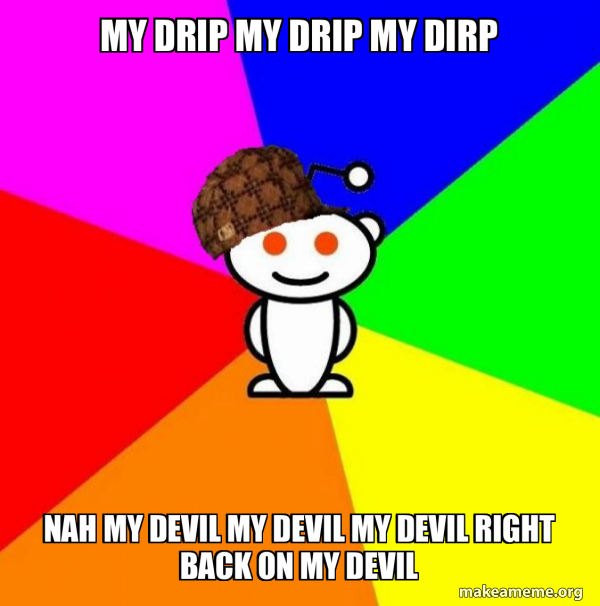 Scumbag Redditor meme