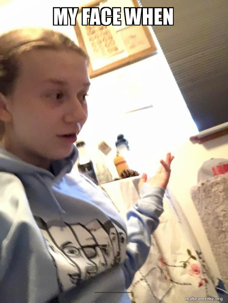 My face when This is not a meme. My mom is dying and my dad is refusing to pay for the medicine