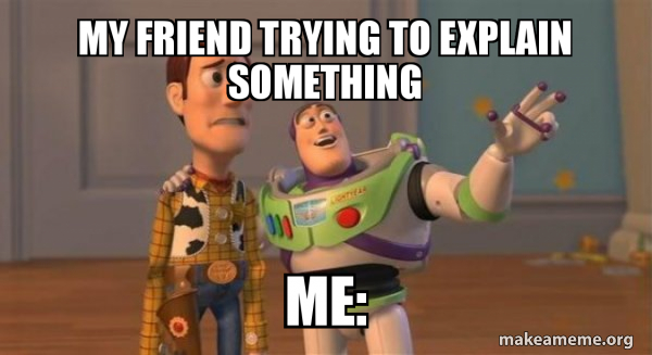 my friend trying to explain something me: - Buzz and Woody (Toy Story ...