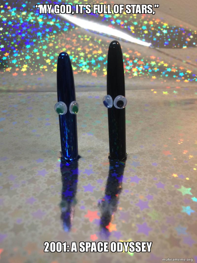 â€œMy God, Itâ€™s full of Stars,â€ 2001: A Space Odyssey - Penelope and ...