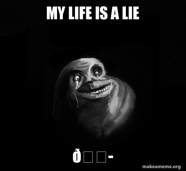 My Life Is A Lie Dÿ Forever Alone Make A Meme