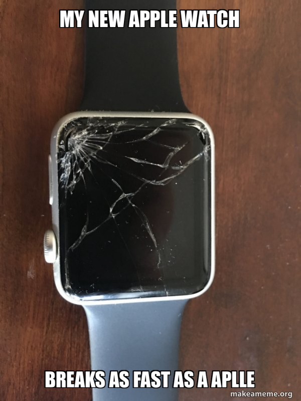 Broken Apple Watch meme