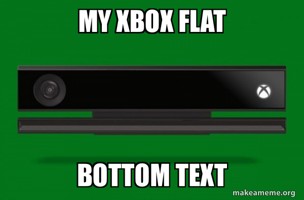 Xbox one meme meme