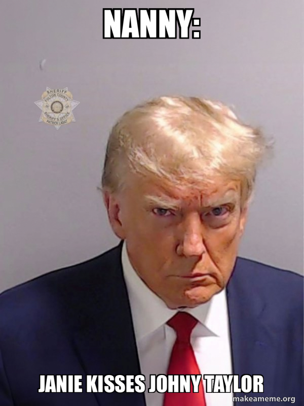 Nanny Janie kisses Johny Taylor Donald Trump Mugshot Meme Generator