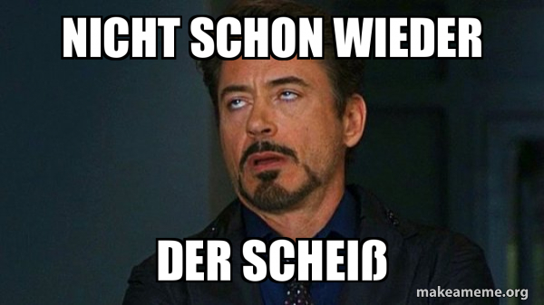 nicht schon wieder der scheiÃŸ Tony Stark Eye Roll Meme Generator