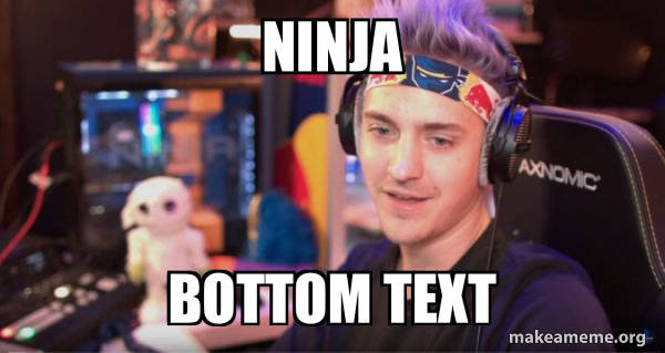 Ninja Tyler Blevins meme