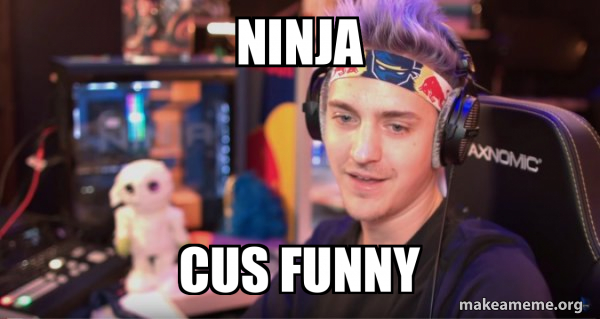 Ninja Tyler Blevins meme