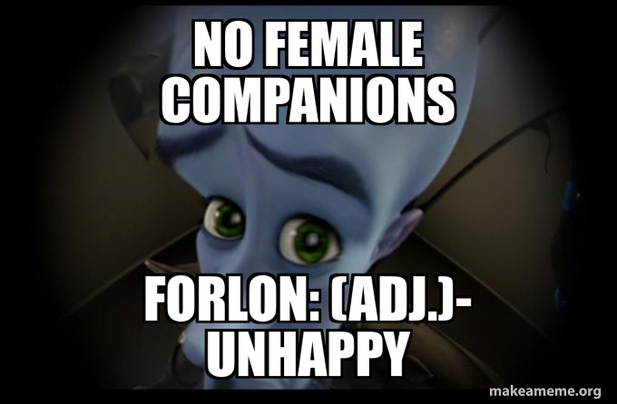 No Female Companions Meme