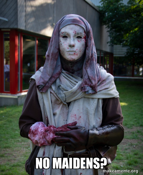 NO MAIDENS? Meme Generator
