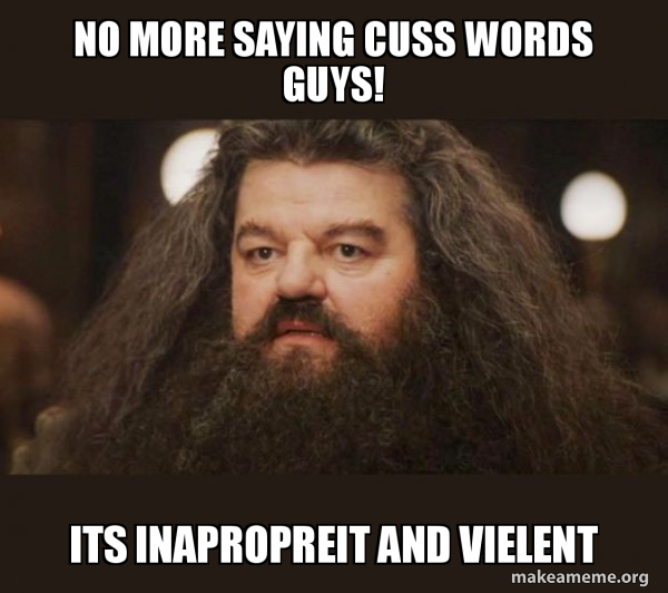 Hagrid - I should not have said that meme