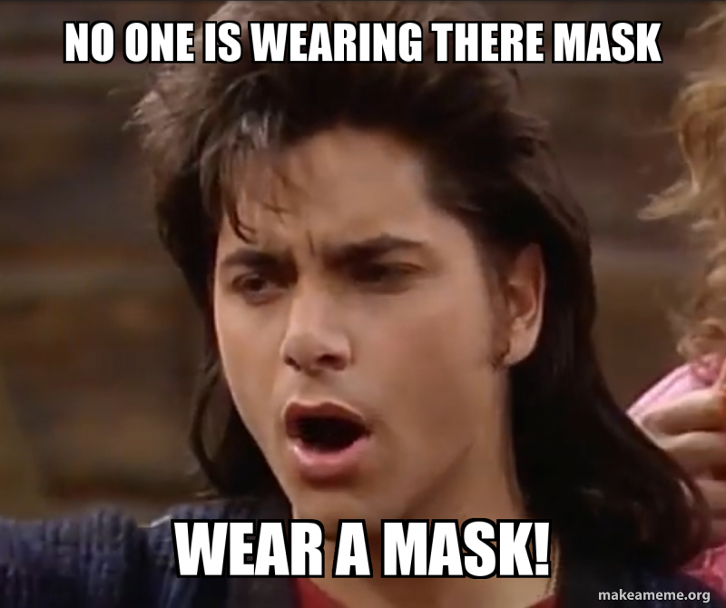 No one is Wearing there mask Wear a mask! Jesse (Wear a Mask!) Meme