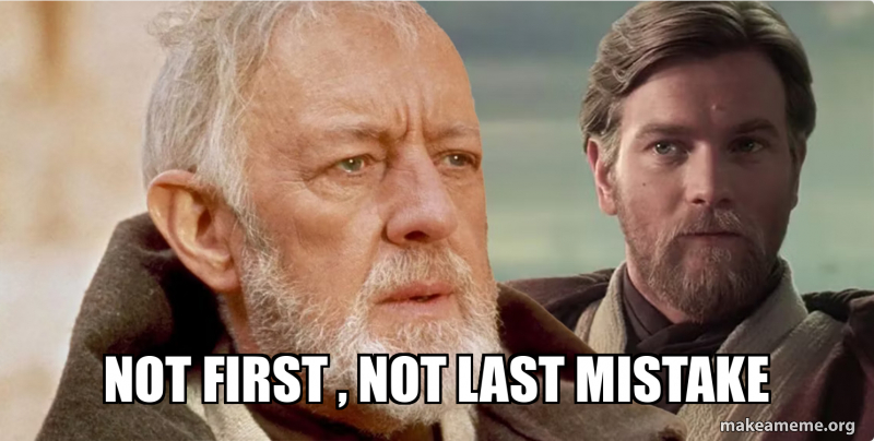 First To Meme not first , not last mistake Meme Generator
