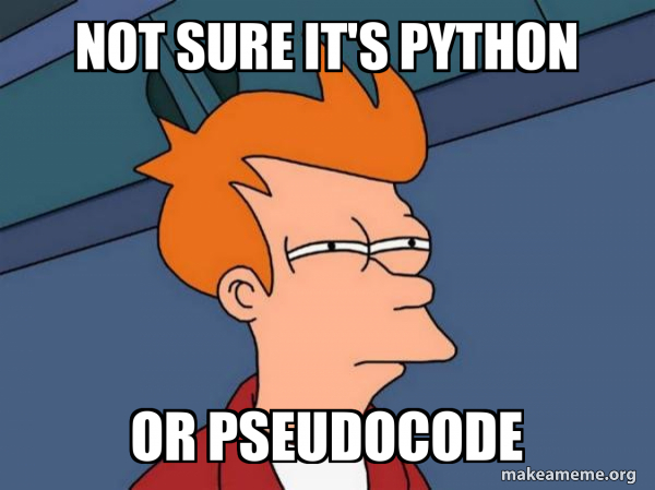 not sure It's python or pseudocode - Futurama Fry Meme Generator