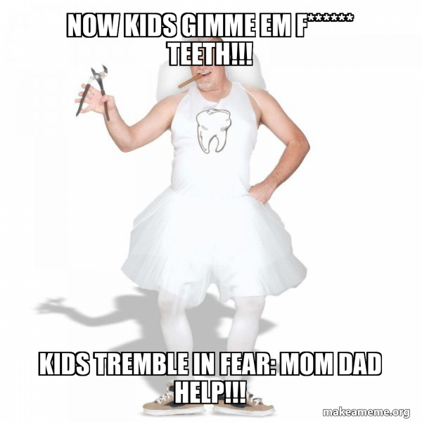 Tooth Fairy meme