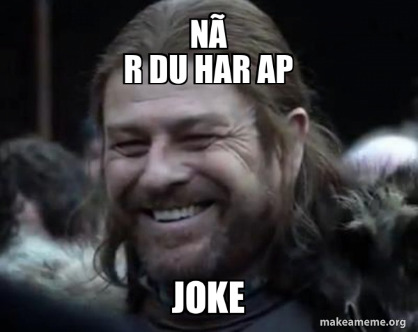 Happy Ned Stark Meme meme