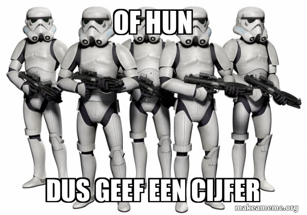 Hun Dus of hun dus geef een cijfer - Storm Troopers Meme Generator