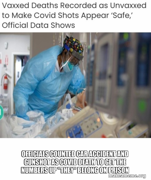 officials COUNTED CAR ACCIDENT and gunshot AS COVID DEATH TO GET THE