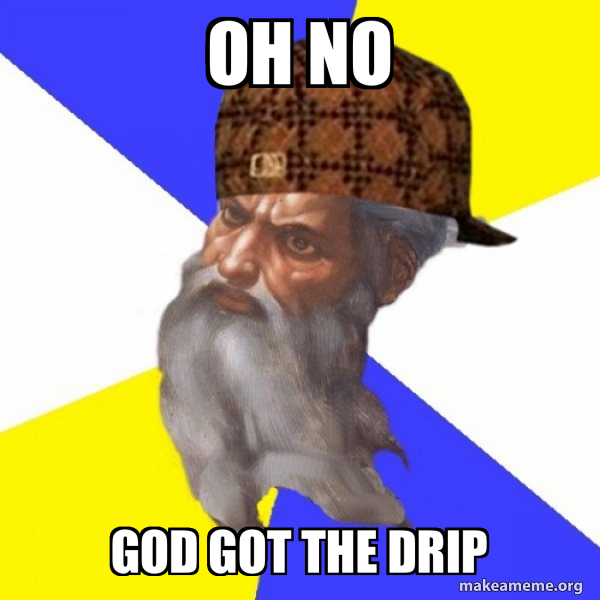 Scumbag Advice God meme