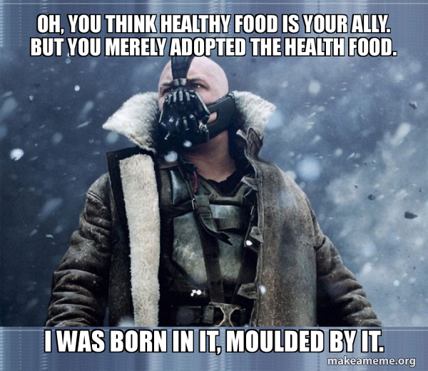 Bane (born into it, molded by it) meme