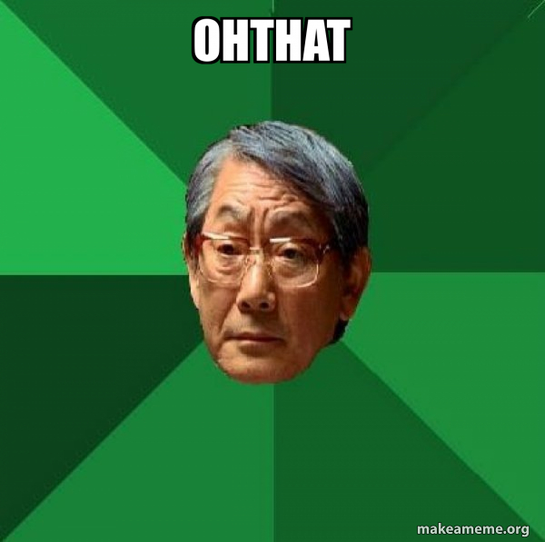 High Expectations Asian Father meme