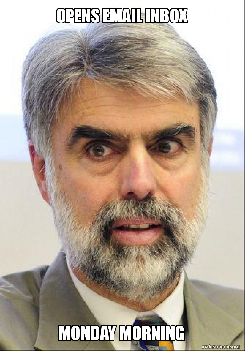 Opens email inbox Monday morning Meme Generator