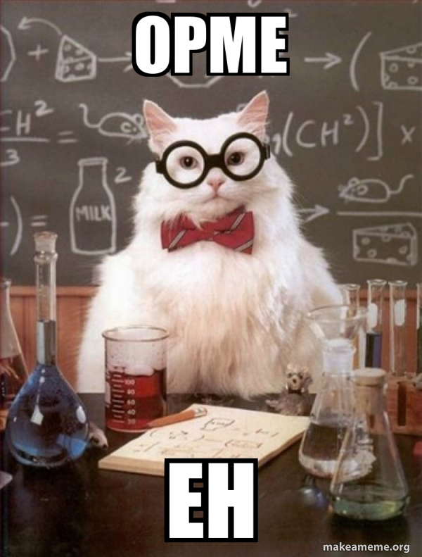 opme eh - Chemistry Cat Meme Generator
