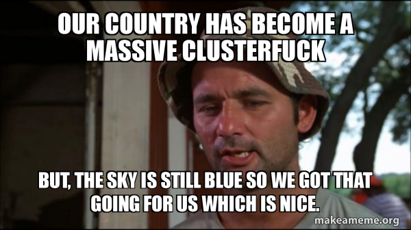 Bill Murry Caddyshack (So I got that going for me) meme