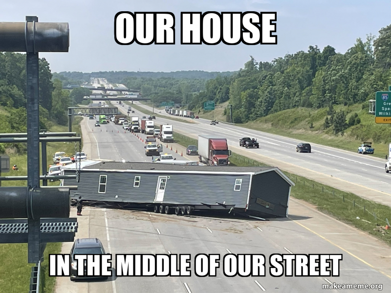 Our House In The Middle Of Our House Meme