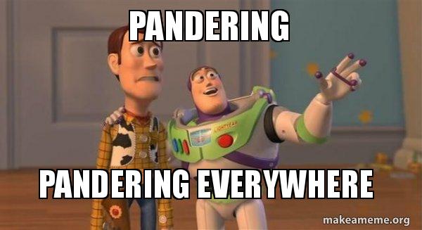 pandering-pandering-everywhere.jpg