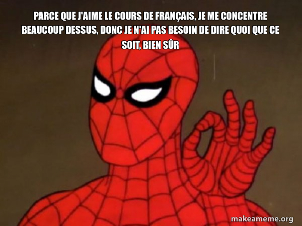 Parce que j'aime le cours de français, je me concentre beaucoup dessus