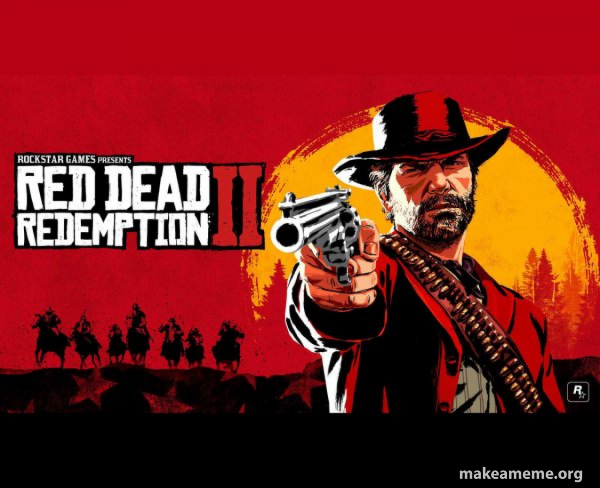 Red Dead Redemption Two ( RDR2 ) meme