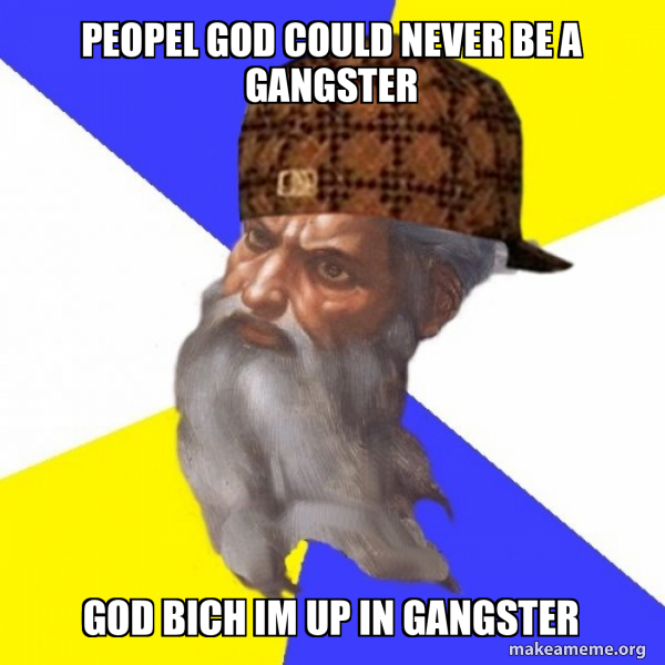 Scumbag Advice God meme