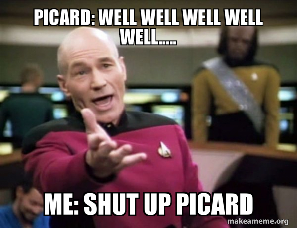Annoyed Picard meme