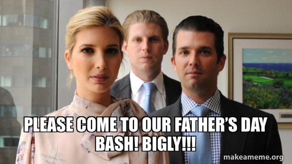 The Trump Kids Eric, Donald Jr and Ivanka meme